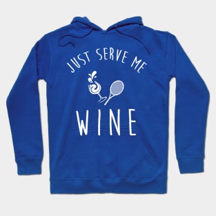 just serve me wine 3 Hoodie